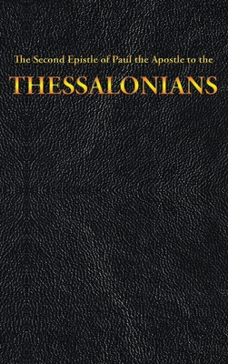 The Second Epistle of Paul the Apostle to the THESSALONIANS (New Testament #14) By King James, Paul the Apostle Cover Image