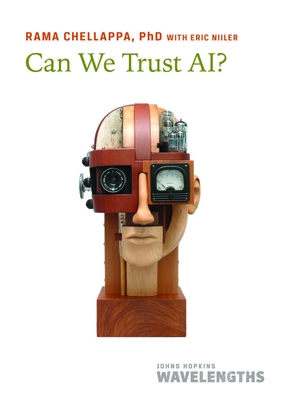 Can We Trust Ai? By Rama Chellappa, Eric Niiler (With) Cover Image
