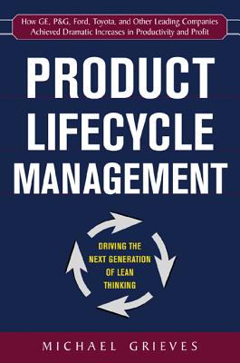 Product Lifecycle Management: Driving the Next Generation of Lean Thinking: Driving the Next Generation of Lean Thinking Cover Image