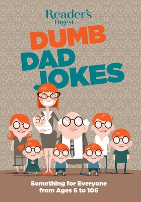 Reader's Digest Dumb Dad Jokes: Something for Everyone from 6 to 106 By Reader's Digest (Editor) Cover Image