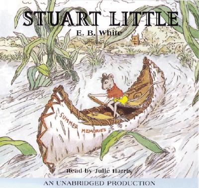 Stuart Little By E. B. White, Julie Harris (Read by) Cover Image