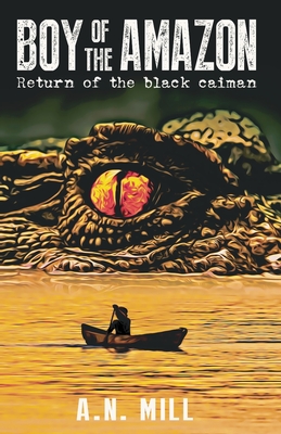 Boy of the Amazon: An outdoor action adventure (Return of the black caiman) Cover Image