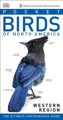 American Museum of Natural History: Pocket Birds of North America, Western Region: The Ultimate Photographic Guide (DK North American Bird Guides) Cover Image