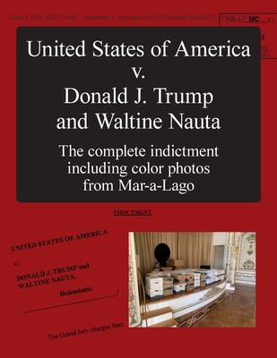 The United States of America v. Donald J. Trump and Waltine Nauta: The Indictment Cover Image