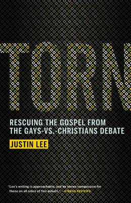 Torn: Rescuing the Gospel from the Gays-vs.-Christians Debate By Justin Lee Cover Image