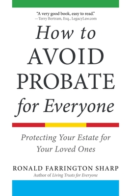 How to Avoid Probate for Everyone: Protecting Your Estate for Your Loved Ones Cover Image