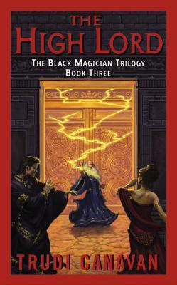 The High Lord: The Exhilarating Conclusion to the Epic Fantasy Black Magician Trilogy