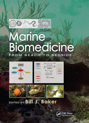 Marine Biomedicine: From Beach to Bedside By Bill J. Baker (Editor) Cover Image