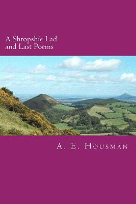 A Shropshire Lad and Last Poems By Will Jonson (Editor), A. E. Housman Cover Image