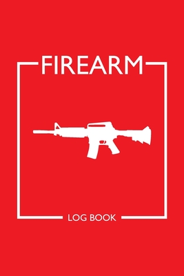 Firearm Log Book: Inventory, Acquisition and Disposition for Competent Gun Owners Cover Image
