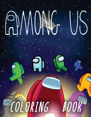 Download Among Us Coloring Book 50 Premium Coloring Pages For Kids And Adults Enjoy Drawing And Coloring Them As You Want Paperback The Book Table