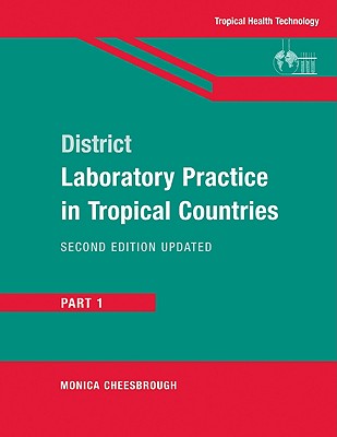 District Laboratory Practice in Tropical Countries, Part 1 Cover Image