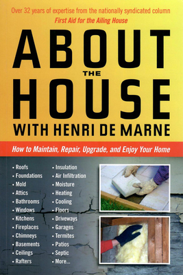 About the House with Henri de Marne: How to maintain, repair, upgrade, and enjoy your home By Henri de Marne Cover Image