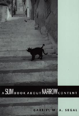 A Slim Book about Narrow Content (Contemporary Philosophical Monographs)