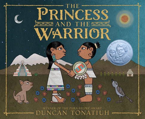 The Princess and the Warrior: A Tale of Two Volcanoes By Duncan Tonatiuh Cover Image