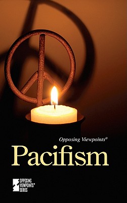 Pacifism (Opposing Viewpoints) By Noah Berlatsky (Editor) Cover Image
