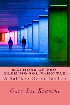 Methods of Pro-bleh'mo Sol-vahn'tah: A Sah'koo Gveed-lee'bro (The Sair'ibroo #1)