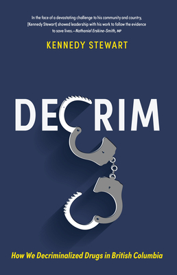 Decrim: How We Decriminalized Drugs in British Columbia Cover Image