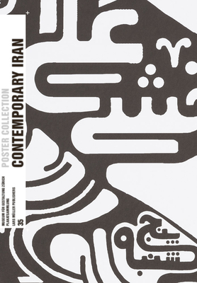 Contemporary Iran: Poster Collection 35 By Bettina Richter (Editor), Majid Abbasi (Text by (Art/Photo Books)), Maryam Razi (Text by (Art/Photo Books)) Cover Image