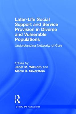 Later-Life Social Support and Service Provision in Diverse and Vulnerable Populations: Understanding Networks of Care (Society and Aging) Cover Image