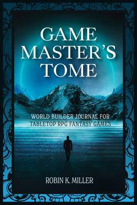 Game Master&rsquo;s Tome: World Builder Journal for Tabletop RPG Fantasy 