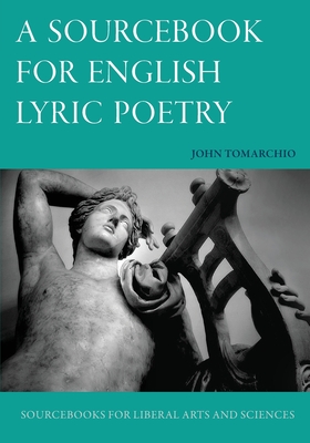 A Sourcebook for English Lyric Poetry By John Tomarchio Cover Image