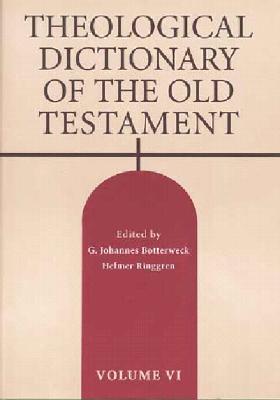 Theological Dictionary of the Old Testament, Volume VI, Volume 6 By G. Johannes Botterweck (Editor), Helmer Ringgren (Editor) Cover Image