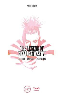 The Legend of Final Fantasy VI By Pierre Maugein Cover Image