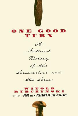 One Good Turn: A Natural History of the Screwdriver and the Screw Cover Image