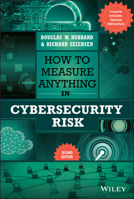 How to Measure Anything in Cybersecurity Risk By Douglas W. Hubbard, Richard Seiersen Cover Image