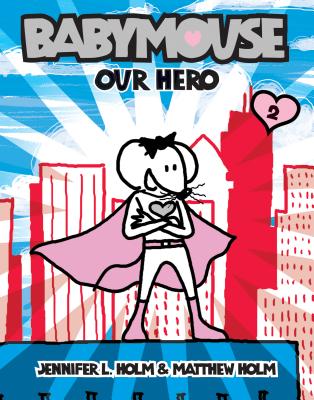 Babymouse 2 Our Hero Library Binding Politics And Prose Bookstore