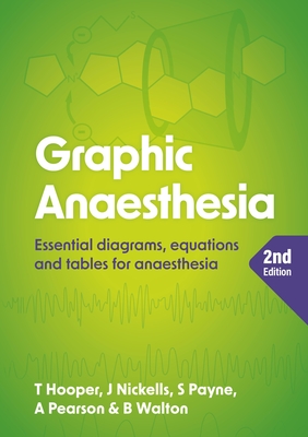 Graphic Anaesthesia, second edition: Essential diagrams, equations and tables for anaesthesia Cover Image