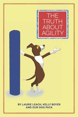 The Truth About Agility By Laurie Leach, Kelly Boyer Cover Image