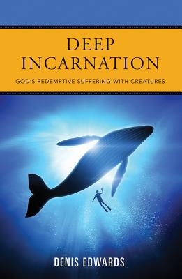 Deep Incarnation: God's Redemptive Suffering with Creatures Cover Image