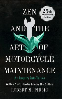 Zen and the Art of Motorcycle Maintenance: An Inquiry into Values By Robert M. Pirsig Cover Image