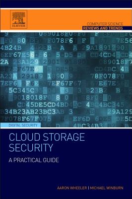 Cloud Storage Security (Computer Science Reviews and Trends) By Aaron Wheeler, Michael Winburn Cover Image