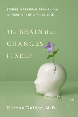 The Brain That Changes Itself: Stories of Personal Triumph from the Frontiers of Brain Science Cover Image