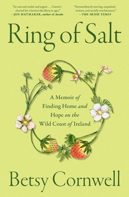 Ring of Salt: A Memoir of Finding Home and Hope on the Wild Coast of Ireland