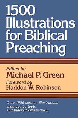 1500 Illustrations for Biblical Preaching By Michael P. Green (Editor) Cover Image