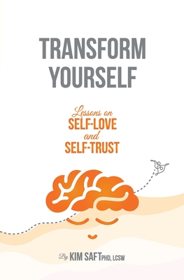 Transform Yourself: Lessons on Self-Love and Self-Trust By Saft Cover Image