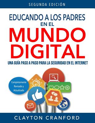 Educando a Los Padres En El Mundo Digital: Una Guía Paso a Paso Para La Seguridad En El Internet Cover Image