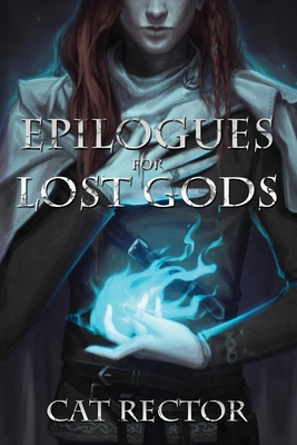 Epilogues for Lost Gods By Cat Rector Cover Image