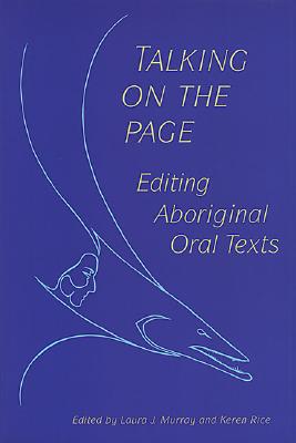 Talking on the Page: Editing Aboriginal Oral Texts (Conference on Editorial Problems) Cover Image