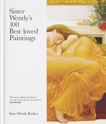 Sister Wendy's 100 Best-Loved Paintings By Wendy Beckett Cover Image