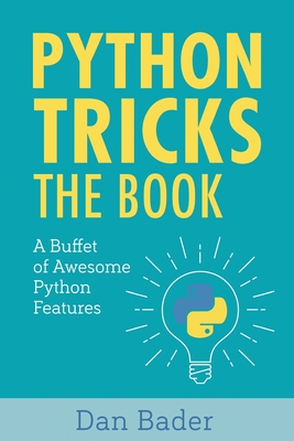Python Tricks: A Buffet of Awesome Python Features Cover Image