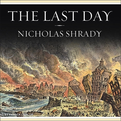 The Last Day: Wrath, Ruin, and Reason in the Great Lisbon Earthquake of 1755 Cover Image