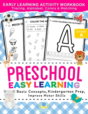 Preschool Easy Learning Activity Workbook: Preschool Prep, Pre-Writing, Pre-Reading, Toddler Learning Book, Kindergarten Prep, Alphabet Tracing, Numbe (Kids Coloring Activity Books #2)