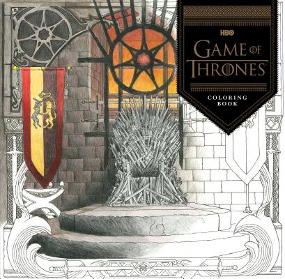 HBO's Game of Thrones Coloring Book: (Game of Thrones Accessories, Game of Thrones Party Gifts, GOT Gifts for Women and Men) (Game of Thrones x Chronicle Books)