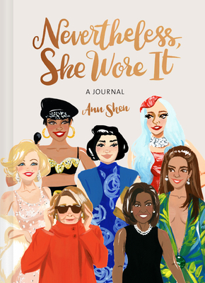 Nevertheless, She Wore It: A Journal (Ann Shen Legendary Ladies Collection) Cover Image