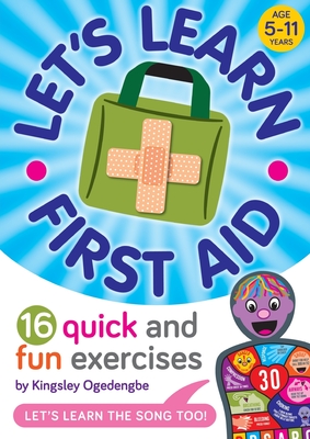 Let's Learn First Aid: 16 Quick and Fun Exercises By Kingsley Ogedengbe Cover Image